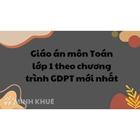 Giáo án môn Toán lớp 1 theo chương trình GDPT mới nhất