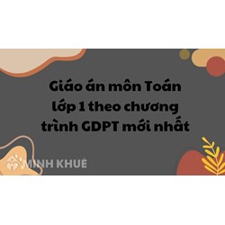 Giáo án môn Toán lớp 1 theo chương trình GDPT mới nhất