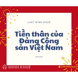 Tổ chức cách mạng nào dưới đây được coi là tiền thân của Đảng cộng sản Việt Nam?