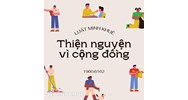 Trình bày ý kiến về những hoạt động thiện nguyện vì cộng đồng