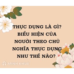 Thực dụng là gì? Biểu hiện của người theo chủ nghĩa thực dụng?
