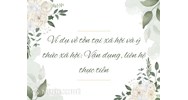 Ví dụ về tồn tại xã hội và ý thức xã hội: Vận dụng, liên hệ thực tiễn