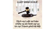 Dịch vụ Luật sư bào chữa vụ án hình sự uy tín tại TP Hà Nội