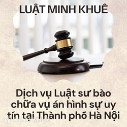 Dịch vụ Luật sư bào chữa vụ án hình sự uy tín tại TP Hà Nội