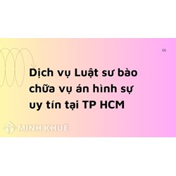 Dịch vụ Luật sư bào chữa vụ án hình sự uy tín tại TP HCM