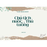 Chủ tịch nước và Thủ tướng ai to hơn? Quyền lực của ai cao hơn?