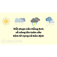 Viết đoạn văn tiếng Anh về nóng lên toàn cầu kèm từ vựng và bản dịch