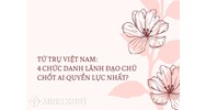 Tứ trụ Việt Nam 2026 - 2031 gồm những ai? Vai trò, quyền hạn và ai quyền lực nhất?