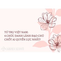 Tứ trụ Việt Nam 2026 - 2031 gồm những ai? Vai trò, quyền hạn và ai quyền lực nhất?