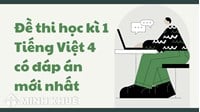 Đề thi học kì 1 Tiếng Việt lớp 4 có đáp án chi tiết nhất