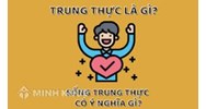 Lòng trung thực là gì? Biểu hiện của lòng trung thực là gì?