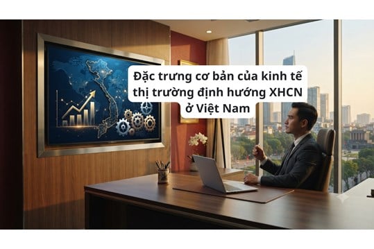 Đặc trưng cơ bản của kinh tế thị trường định hướng XHCN ở Việt Nam