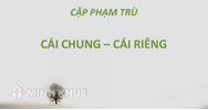 Cặp phạm trù cái chung và cái riêng trong triết học? Cho ví dụ