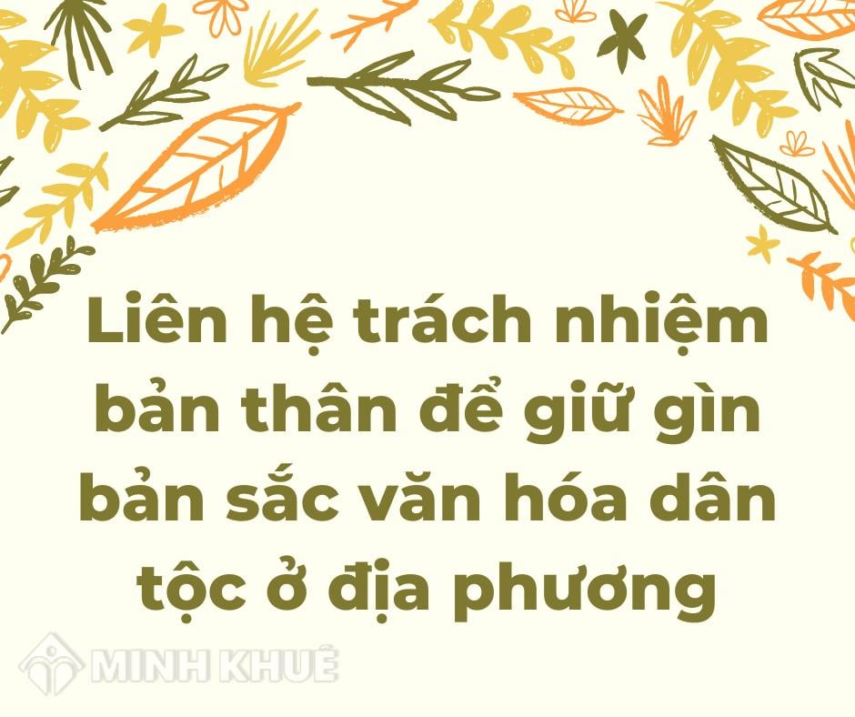 Liên hệ trách nhiệm bản thân để giữ gìn bản sắc văn hóa dân tộc ở địa phương