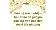 Liên hệ trách nhiệm bản thân để giữ gìn bản sắc văn hóa dân tộc ở địa phương