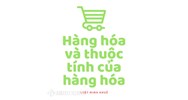 Ví dụ về hàng hóa và Ví dụ về hai thuộc tính của hàng hóa