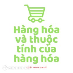 Ví dụ về hàng hóa và Ví dụ về hai thuộc tính của hàng hóa