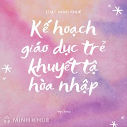 Kế hoạch giáo dục trẻ khuyết tật hòa nhập năm học mới nhất
