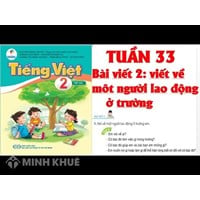 Viết về một người lao động ở trường em hay nhất Tập làm văn lớp 2