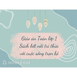 Giáo án Toán lớp 1 Sách kết nối tri thức với cuộc sống trọn bộ