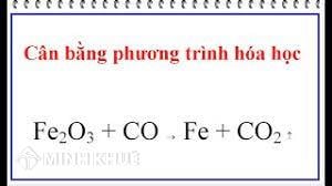 Cân bằng phương trình phản ứng Fe2O3 + CO