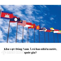 Khu vực Đông Nam Á có bao nhiêu nước, quốc gia?