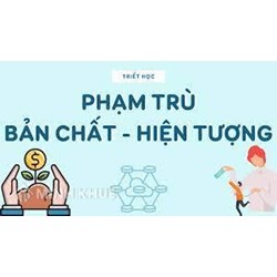 Cặp phạm trù bản chất và hiện tượng phân tích, vận dụng và ví dụ