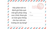 Hãy phân tích và đánh giá hiệu quả một giải pháp nâng cao ý thức tham gia an toàn giao thông cho học sinh mà trường em áp dụng?