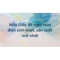 Mẫu Giấy đề nghị mua điện sinh hoạt, sản xuất mới nhất