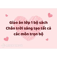Giáo án lớp 1 bộ sách Chân trời sáng tạo tất cả các môn trọn bộ