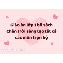 Giáo án lớp 1 bộ sách Chân trời sáng tạo tất cả các môn trọn bộ