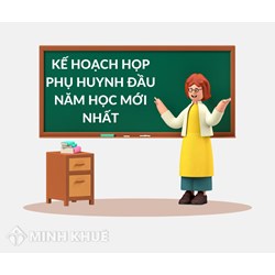 Kế hoạch họp phụ huynh đầu năm học mới nhất