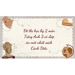 Đề thi học kì 2 môn Tiếng Anh lớp 3 có đáp án sách Cánh diều