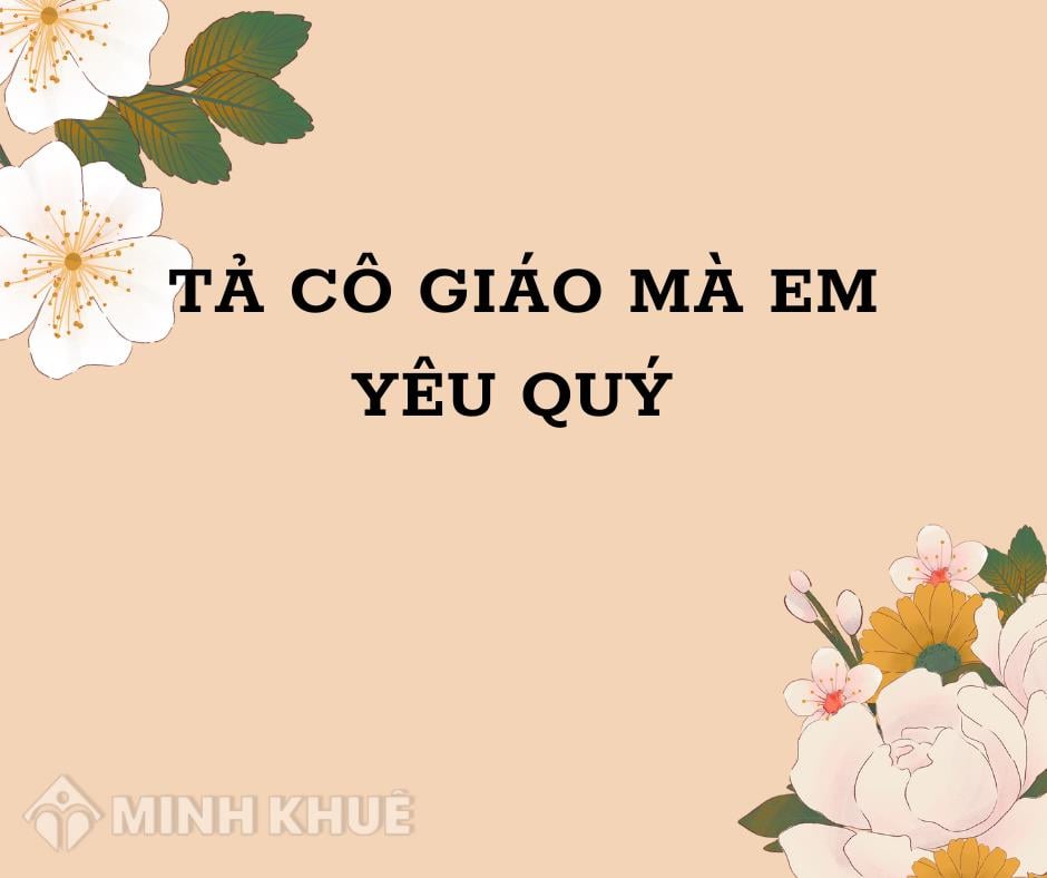 Tả Thầy Cô Giáo Mà Em Yêu Quý