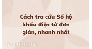 Cách tra cứu Sổ hộ khẩu điện tử đơn giản, nhanh chóng nhất