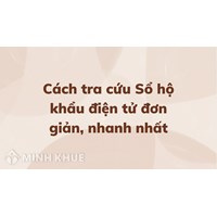Cách tra cứu Sổ hộ khẩu điện tử đơn giản, nhanh chóng nhất
