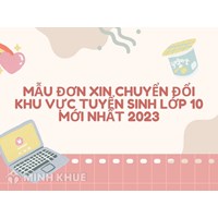 Mẫu đơn xin chuyển đổi khu vực tuyển sinh lớp 10 mới nhất