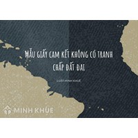 Mẫu Giấy cam kết không tranh chấp đất đai mới nhất
