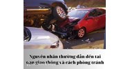 Nguyên nhân thường dẫn đến tai nạn giao thông và cách phòng tránh