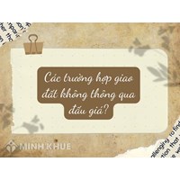 Các trường hợp giao đất không thông qua đấu giá?