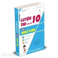 Đề thi vào lớp 10 môn Văn toàn quốc có gợi ý đáp án