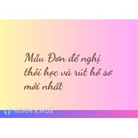 Mẫu Đơn đề nghị thôi học và rút hồ sơ theo quy định mới nhất