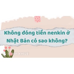 Không đóng tiền nenkin ở Nhật Bản có sao không?