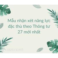 Mẫu nhận xét năng lực đặc thù theo Thông tư 27 mới nhất