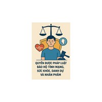 Quyền được pháp luật bảo hộ về tính mạng, sức khỏe, danh dự và nhân phẩm trong tố tụng hình sự