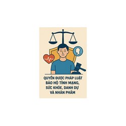 Quyền được pháp luật bảo hộ về tính mạng, sức khỏe, danh dự và nhân phẩm trong tố tụng hình sự
