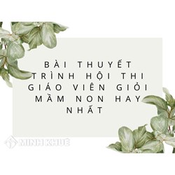 Bài thuyết trình Hội thi giáo viên giỏi Mầm non hay nhất
