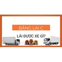 Bằng xe hạng C là gì? Có thể lái những loại xe nào?