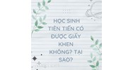 Học sinh tiên tiến có được giấy khen không? Tại sao?