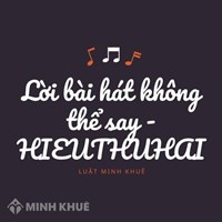 Lời bài hát Không Thể Say - HIEUTHUHAI kèm hợp âm chuẩn nhất